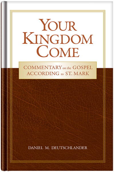 Your Kingdom Come - Commentary on the Gospel According to St. Mark