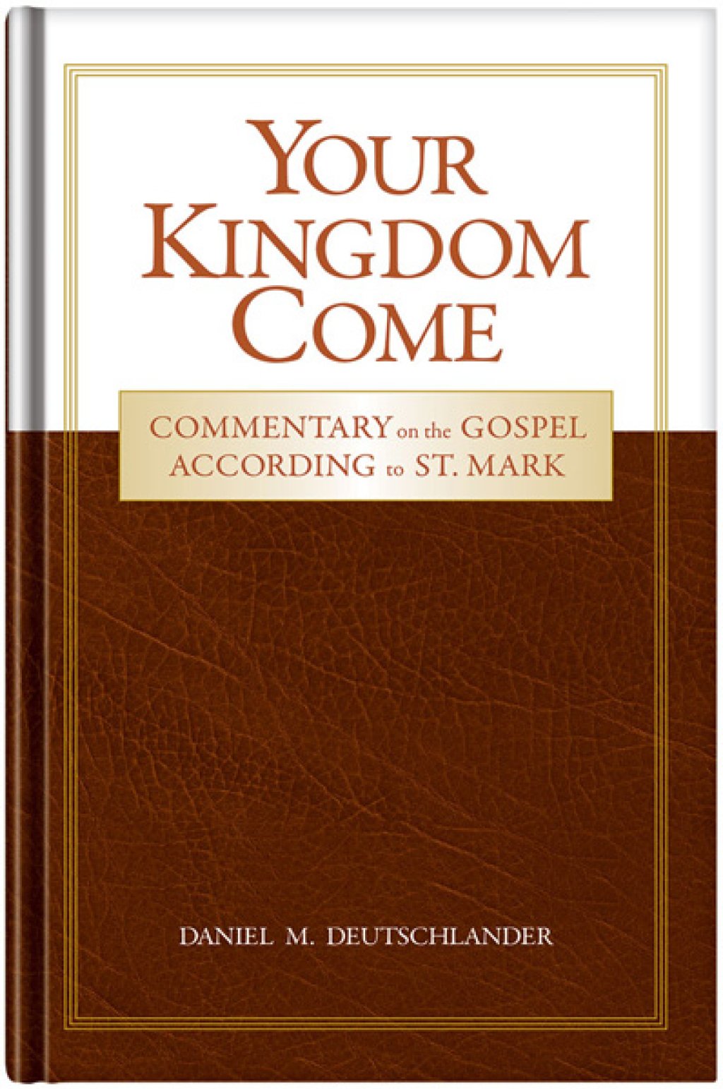 Your Kingdom Come - Commentary on the Gospel According to St. Mark.